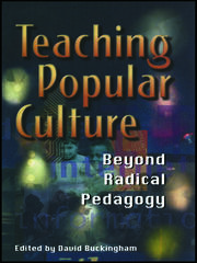 Teaching Popular Culture: Beyond Radical Pedagogy book cover