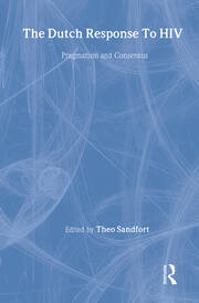 The Dutch Response To HIV: Pragmatism and Consensus book cover