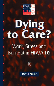 Dying to Care: Work, Stress and Burnout in HIV/AIDS Professionals book cover