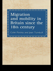 Migration And Mobility In Britain Since The Eighteenth Century book cover