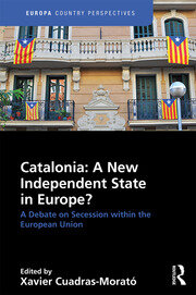 Catalonia: A New Independent State in Europe?: A Debate on Secession within the European Union book cover