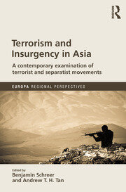 Terrorism and Insurgency in Asia: A contemporary examination of terrorist and separatist movements book cover