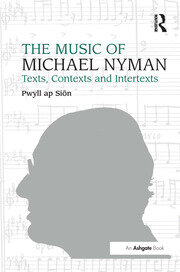 The Music of Michael Nyman: Texts, Contexts and Intertexts book cover
