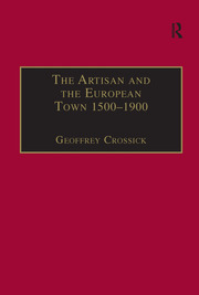 The Artisan and the European Town, 1500–1900 book cover