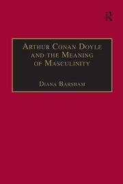 Arthur Conan Doyle and the Meaning of Masculinity book cover