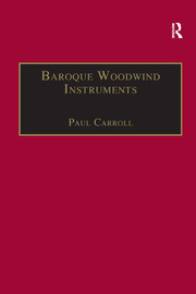 Baroque Woodwind Instruments: A Guide to Their History, Repertoire and Basic Technique book cover
