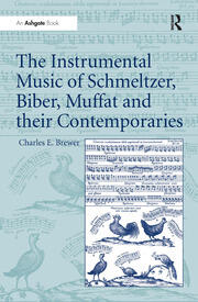 The Instrumental Music of Schmeltzer, Biber, Muffat and their Contemporaries book cover