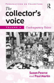 The Collector's Voice: Critical Readings in the Practice of Collecting: Volume 4: Contemporary Voices book cover