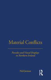 Material Conflicts: Parades and Visual Displays in Northern Ireland book cover
