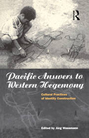 Pacific Answers to Western Hegemony: Cultural Practices of Identity Construction book cover