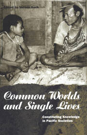 Common Worlds and Single Lives: Constituting Knowledge in Pacific Societies book cover