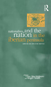 Nationalism and the Nation in the Iberian Peninsula: Competing and Conflicting Identities book cover