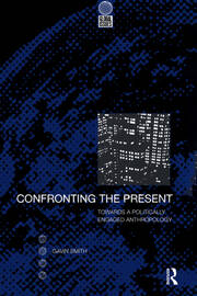 Confronting the Present: Towards a Politically Engaged Anthropology book cover