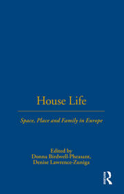 House Life: Space, Place and Family in Europe book cover
