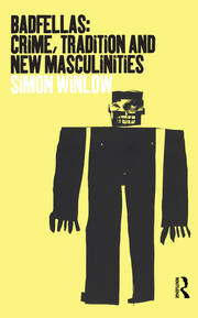 Badfellas: Crime, Tradition and New Masculinities book cover
