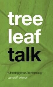Tree Leaf Talk: A Heideggerian Anthropology book cover