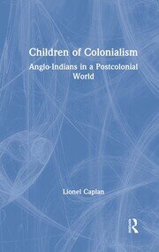 Children of Colonialism: Anglo-Indians in a Postcolonial World book cover