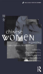 Chinese Women Organizing: Cadres, Feminists, Muslims, Queers book cover
