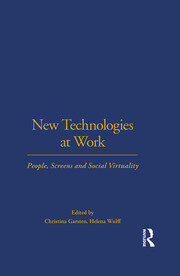 New Technologies at Work: People, Screens and Social Virtuality book cover