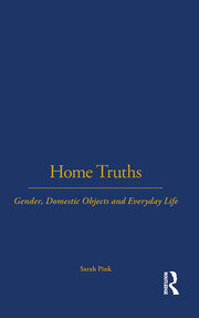 Home Truths: Gender, Domestic Objects and Everyday Life book cover