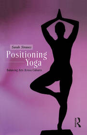 Positioning Yoga: Balancing Acts Across Cultures book cover