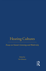 Hearing Cultures: Essays on Sound, Listening and Modernity book cover