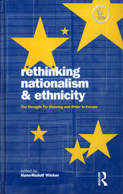 Rethinking Nationalism and Ethnicity: The Struggle for Meaning and Order in Europe book cover