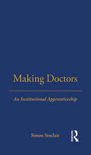 Making Doctors: An Institutional Apprenticeship book cover