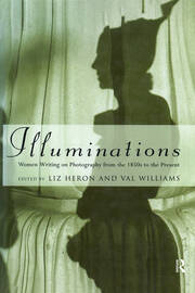 Illuminations: Women Writing on Photography from the 1850's to the Present book cover