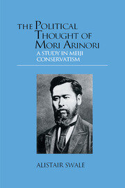 The Political Thought of Mori Arinori: A Study of Meiji Conservatism book cover