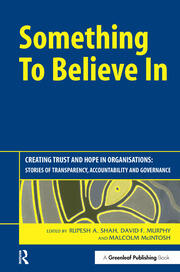 Something to Believe In: Creating Trust and Hope in Organisations: Stories of Transparency, Accountability and Governance book cover