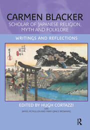 Carmen Blacker: Scholar of Japanese Religion, Myth and Folklore: Writings and Reflections book cover