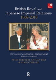 British Royal and Japanese Imperial Relations, 1868-2018: 150 Years of Association, Engagement and Celebration book cover