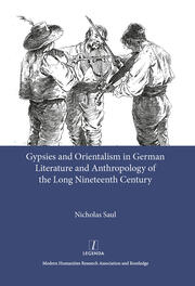 Gypsies and Orientalism in German Literature and Anthropology of the Long Nineteenth Century book cover