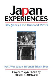 Japan Experiences - Fifty Years, One Hundred Views: Post-War Japan Through British Eyes book cover