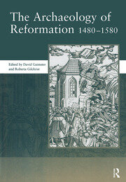 The Archaeology of Reformation,1480-1580 book cover