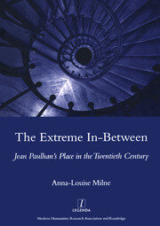 The Extreme In-between (politics and Literature): Jean Paulhan's Place in the Twentieth Century book cover