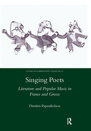 Singing Poets: Literature and Popular Music in France and Greece (1945-1975) book cover