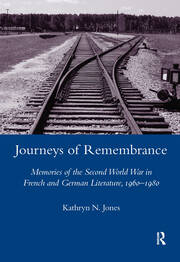 Journeys of Remembrance: Representations of Travel and Memory in Post-war French and German Literature book cover