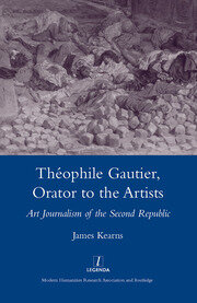 Theophile Gautier, Orator to the Artists: Art Journalism of the Second Republic book cover