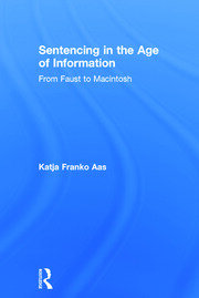 Sentencing in the Age of Information: From Faust to Macintosh book cover