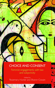 Choice and Consent: Feminist Engagements with Law and Subjectivity book cover