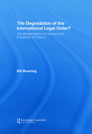 The Degradation of the International Legal Order?: The Rehabilitation of Law and the Possibility of Politics book cover