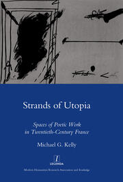 Strands of Utopia: Spaces of Poetic Work in Twentieth Century France book cover