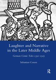 Laughter and Narrative in the Later Middle Ages: German Comic Tales C.1350-1525 book cover