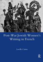 Post-war Jewish Women's Writing in French: Juives Francaises Ou Francaises Juives? book cover