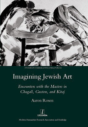 Imagining Jewish Art: Encounters with the Masters in Chagall, Guston, and Kitaj book cover
