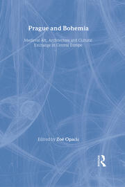 Prague and Bohemia: Medieval Art, Architecture and Cultural Exchange in Central Europe book cover