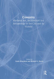 Coventry: Medieval Art, Architecture and Archaeology in the City and Its Vicinity book cover