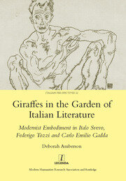 Giraffes in the Garden of Italian Literature: Modernist Embodiment in Italo Svevo, Federigo Tozzi and Carlo Emilio Gadda book cover